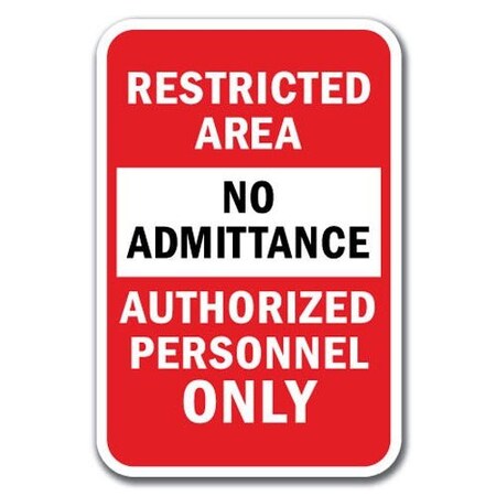 Signmission Safety Sign, 12 in Height, Aluminum, Restricted Area - Pers A-1218 Restricted Area - Pers